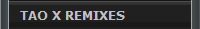 TAO X REMIXES